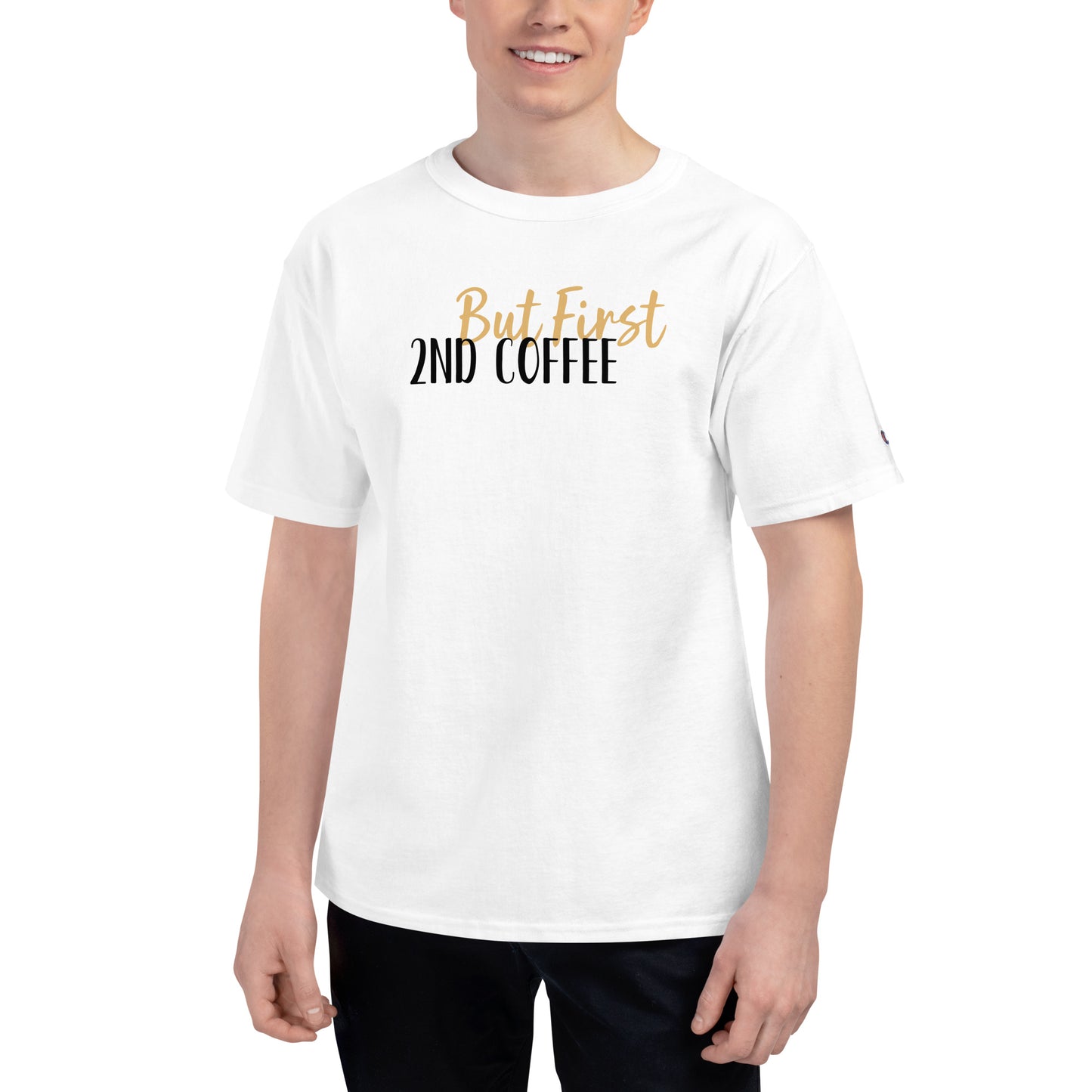 But First, 2nd Coffee in Men's Champion T-Shirt