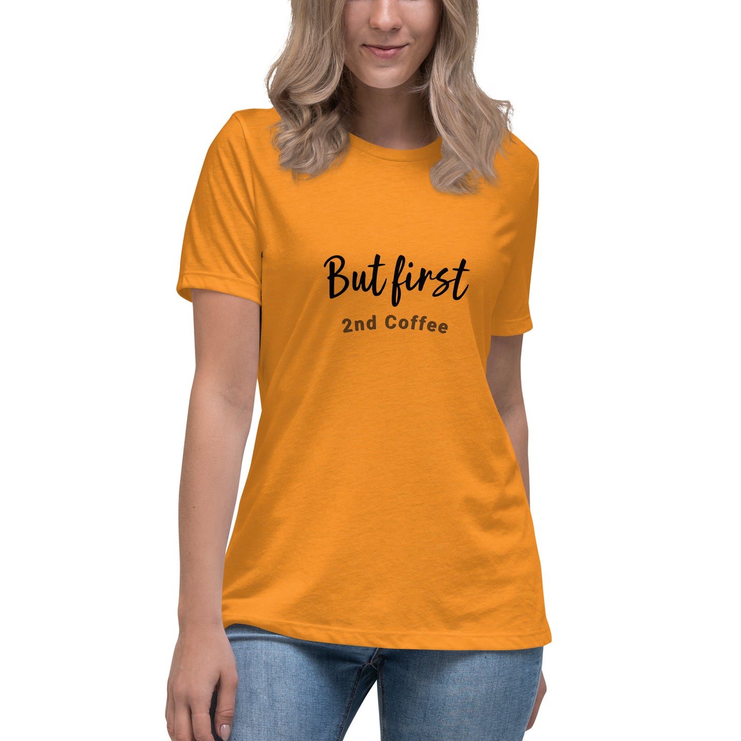 But First, 2nd Coffee - Women's Relaxed T-Shirt