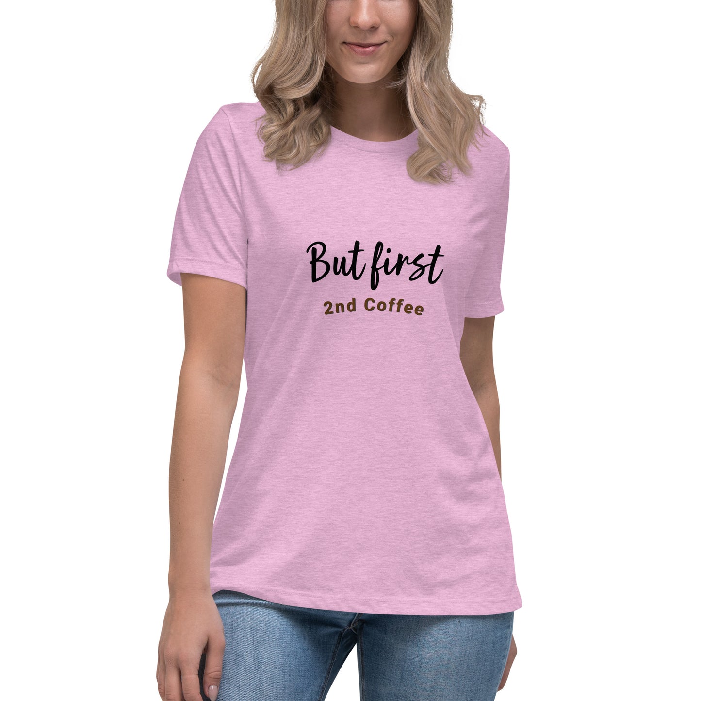 But First, 2nd Coffee - Women's Relaxed T-Shirt